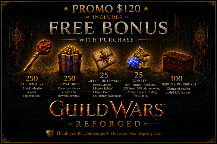 250 Zaishen Keys, 250 Royal Gifts, 100 Hero Boxes, 25 Consets and 25 Gifts of the Traveler