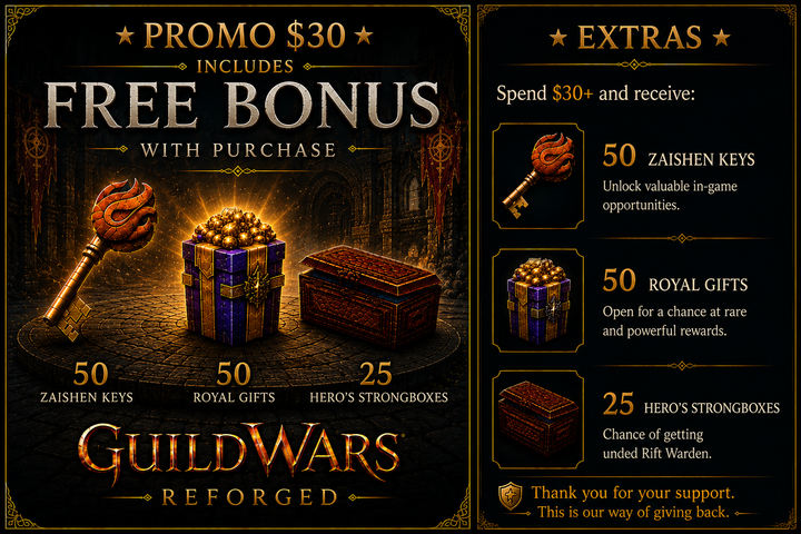 50 Zaishen Keys, 50 Royal Gifts and 25 Hero Boxes