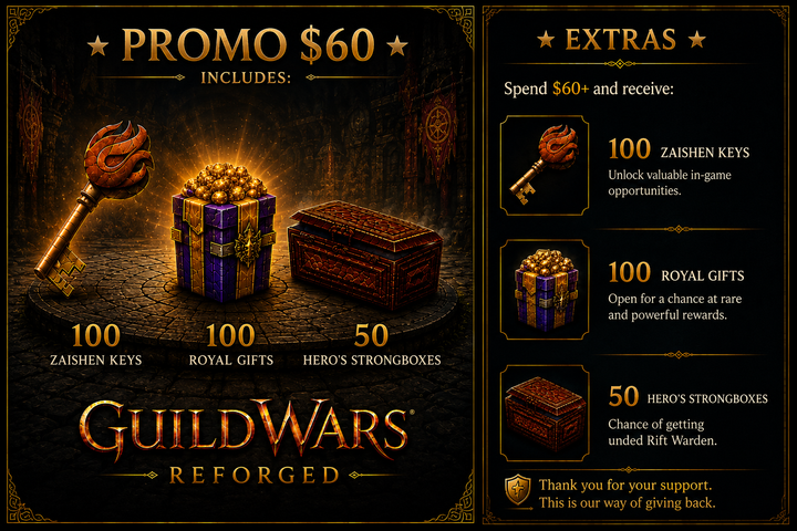 100 Zaishen Keys, 100 Royal Gifts and 50 Hero Boxes